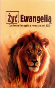 Żyć Ewangelią 2025 Codzienna Ewangelia z rozważ BR. Autor: Misjonarze Krwi Chrystusa. Dadada.pl Okładka książki Żyć Ewangelią 2025 Codzienna Ewangelia z rozważ BR