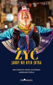 Okładka książki Żyć jakby nie było jutra