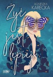 Okładka książki Żyć jest lepiej