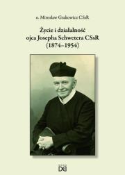 Życie i działalność ojca Josepha Schwetera. Autor: Mirosław Grakowicz. Dadada.pl Okładka książki Życie i działalność ojca Josepha Schwetera