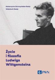 Życie i filozofia Ludwiga Wittgensteina. Autor: Gurczyńska-Sady Katarzyna, Sady Wojciech. Dadada.pl Okładka książki Życie i filozofia Ludwiga Wittgensteina