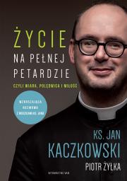 Życie na pełnej petardzie czyli wiara, polędwica i miłość wyd. 2. Autor: Jan Kaczkowski, Żyłka Piotr. Dadada.pl Okładka książki Życie na pełnej petardzie czyli wiara, polędwica i miłość wyd. 2