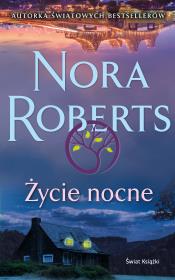 Życie nocne. Autor: Nora Roberts, Jan Kabat. Dadada.pl Okładka książki Życie nocne