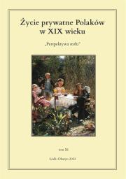 Życie prywatne Polaków w XIX wieku. Perspektywa stołu. Tom 11. Autor: red. Jarosław Kita, Maria Korybut-Marciniak. Dadada.pl Okładka książki Życie prywatne Polaków w XIX wieku. Perspektywa stołu. Tom 11