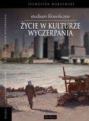 Okładka książki Życie w kulturze wyczerpania
