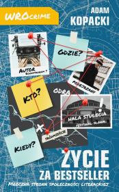 Życie za bestseller. Autor: Kopacki Adam. Dadada.pl Okładka książki Życie za bestseller