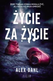 Życie za życie - uszkodzone. Autor: Alex Dahl. Dadada.pl Okładka książki Życie za życie - uszkodzone