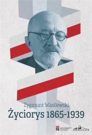 Życiorys 18651939. Autor: Wasilewski Zygmunt. Dadada.pl Okładka książki Życiorys 18651939