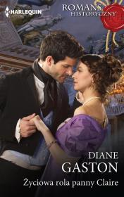 Życiowa rola panny Claire. Autor: Gaston Diane. Dadada.pl Okładka książki Życiowa rola panny Claire