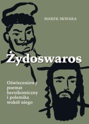 Żydoswaros. Oświeceniowy poemat heroikomiczny... Autor: Skwara Marek. Dadada.pl Okładka książki Żydoswaros. Oświeceniowy poemat heroikomiczny..