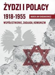 Okładka książki Żydzi i Polacy 1918-1955 Współistnienie Zagłada