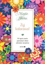 Żyj kolorowo!. Autor: Mauro Isabel. Dadada.pl Okładka książki Żyj kolorowo!