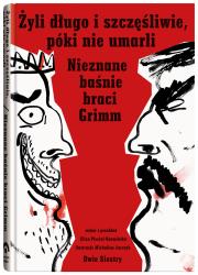 Żyli długo i szczęśliwie póki nie umarli. Autor: Grimm Jacob, Grimm Wilhelm. Dadada.pl Okładka książki Żyli długo i szczęśliwie póki nie umarli