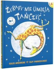 Żyrafy nie umieją tańczyć. Autor: Andreae Giles, Guy Parker-Rees. Dadada.pl Okładka książki Żyrafy nie umieją tańczyć