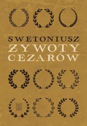 Żywoty cezarów. Autor: Swetoniusz. Dadada.pl Okładka książki Żywoty cezarów
