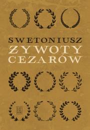 Żywoty cezarów. Autor: Swetoniusz. Dadada.pl Okładka książki Żywoty cezarów