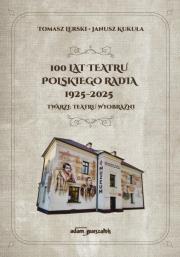 Okładka książki 100 lat Teatru Polskiego Radia