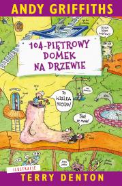 104-piętrowy domek na drzewie. Autor: Andy Griffiths. Dadada.pl Okładka książki 104-piętrowy domek na drzewie