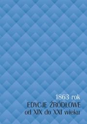 Okładka książki 1863 rok - edycje źródłowe od XIX do XXI wieku