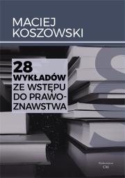 28 wykładów ze wstępu do prawoznawstwa. Autor: Maciej Koszowski. Dadada.pl Okładka książki 28 wykładów ze wstępu do prawoznawstwa