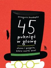 Okładka książki 45 puknięć w głowę. Słowa i pojęcia które warto znać