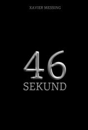 46 sekund. Autor: Xavier Messing. Dadada.pl Okładka książki 46 sekund