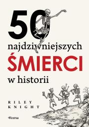 Okładka książki 50 najdziwniejszych śmierci w historii
