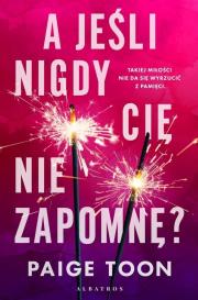 A jeśli nigdy Cię nie zapomnę?. Autor: Toon Paige. Dadada.pl Okładka książki A jeśli nigdy Cię nie zapomnę?