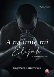 Okładka książki A na imię mi Elijah