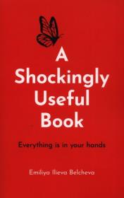 A Shockingly Useful Book. Autor: Belcheva Emiliya Ilieva. Dadada.pl Okładka książki A Shockingly Useful Book