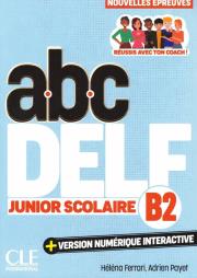 ABC DELF junior scolaire B2 + wersja numeryczna. Autor: Ferrari Helena, Payet Adrien. Dadada.pl Okładka książki ABC DELF junior scolaire B2 + wersja numeryczna