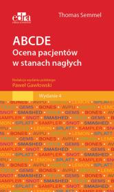 ABCDE Ocena pacjentów w stanach nagłych. Autor: Semmel Thomas. Dadada.pl Okładka książki ABCDE Ocena pacjentów w stanach nagłych