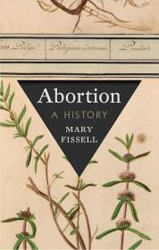 Abortion: A History. Autor: Fissell Mary. Dadada.pl Okładka książki Abortion: A History