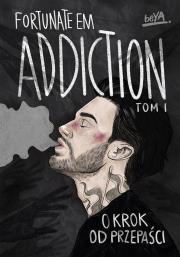 Okładka książki Addiction. O krok od przepaści. Tom 1