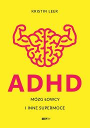 Okładka książki ADHD Mózg łowcy i inne supermoce wyd. specjalne