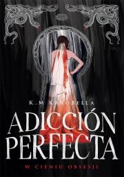 Okładka książki Adicción perfecta: W cieniu obsesji