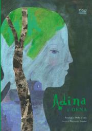 Adina i okna. Autor: Paulina Orłowska. Dadada.pl Okładka książki Adina i okna