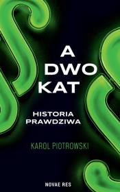 Adwokat - historia prawdziwa. Autor: Karol Piotrowski. Dadada.pl Okładka książki Adwokat - historia prawdziwa
