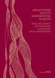 Okładka książki Afektywne sploty, narracyjne kłącza