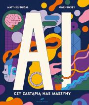 AI. Czy zastapią nas maszyny. Autor: Matthieu Dugal, Davey Owen. Dadada.pl Okładka książki AI. Czy zastapią nas maszyny