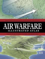 Air Warfare Illustrated Atlas. Autor: Malcolm Swanston, Alexander Swanston. Dadada.pl Okładka książki Air Warfare Illustrated Atlas