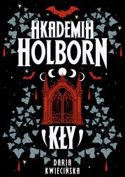 Akademia Holborn. Kły. Autor: Daria Kwiecińska. Dadada.pl Okładka książki Akademia Holborn. Kły
