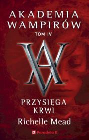 Okładka książki Akademia wampirów T.4 Przysięga krwi
