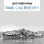 Akizuki-Class Destroyers In the Imperial Japanese Navy during World War II. Autor: Lars Ahlberg. Dadada.pl Okładka książki Akizuki-Class Destroyers In the Imperial Japanese Navy during World War II