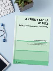 Akredytacja w POZ. Zalety, zasady, praktyczne porady.. Autor: Marta Soniewicka, Marta Bula, Sabina Łyczakowska, Mateusz Kępa. Dadada.pl Okładka książki Akredytacja w POZ. Zalety, zasady, praktyczne porady.