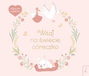 Okładka książki Album rodzinny. Witaj na świecie, córeczko. Album rodzinny