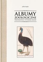 Albumy zoologiczne przedmiotem i wynikiem badań. Autor: Julia Czapla. Dadada.pl Okładka książki Albumy zoologiczne przedmiotem i wynikiem badań