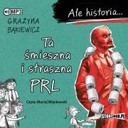 Okładka książki Ale historia... Ta śmieszna i straszna PRL CD - Audiobook