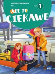 Ale to ciekawe SP 3 Matematyka podr cz.1. Autor: Beata Skrzypiec, Jolanta Okuniewska, Sabina Piłat. Dadada.pl Okładka książki Ale to ciekawe SP 3 Matematyka podr cz.1