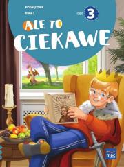 Ale to ciekawe SP 3 podr cz.3. Autor: Beata Skrzypiec, Jolanta Okuniewska, Sabina Piłat. Dadada.pl Okładka książki Ale to ciekawe SP 3 podr cz.3